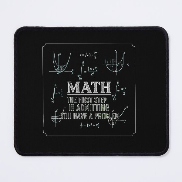 Item preview, Math The First Step Is Admitting You Have A Problem Funny Mathematician Calculus Student designed and sold by PopStars1993.