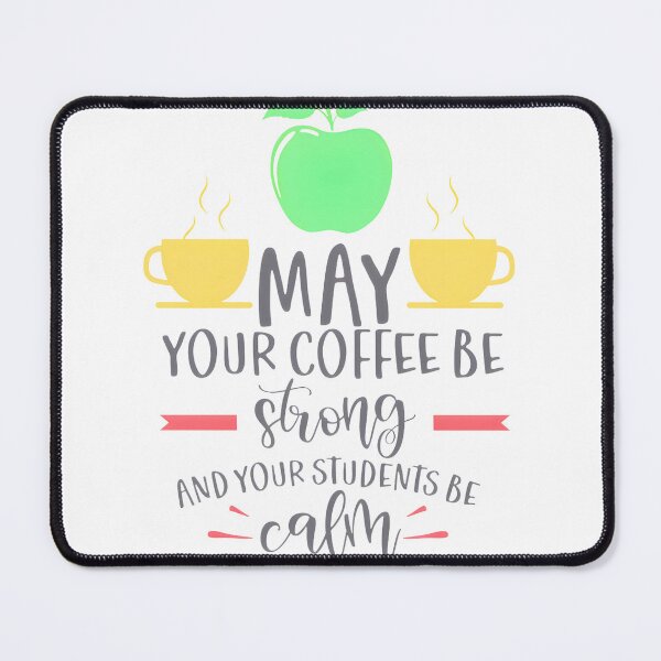 Item preview, May Your Coffee Be Strong And Your Students Be Calm – Funny Teacher Coffee Shirt ⭐⭐⭐⭐⭐ designed and sold by BorranivmaStudi.
