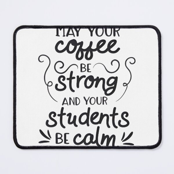 Item preview, May Your Coffee Be Strong And Your Students Be Calm LIMITED EDITION designed and sold by BorranivmaStudi.