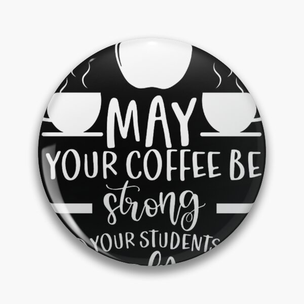 Item preview, May Your Coffee Be Strong And Your Students Be Calm ⭐⭐⭐⭐⭐ designed and sold by BorranivmaStudi.