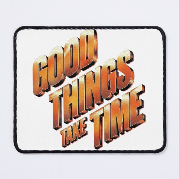 Item preview, Good Things Take Time Typography designed and sold by Electric0ddity.