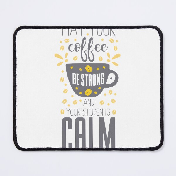 Item preview, Strong Coffee, Calm Students: Teacher Life Quote LIMITED EDITION designed and sold by BorranivmaStudi.