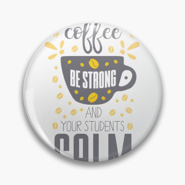 Item preview, Strong Coffee, Calm Students: Teacher Life Quote LIMITED EDITION designed and sold by BorranivmaStudi.