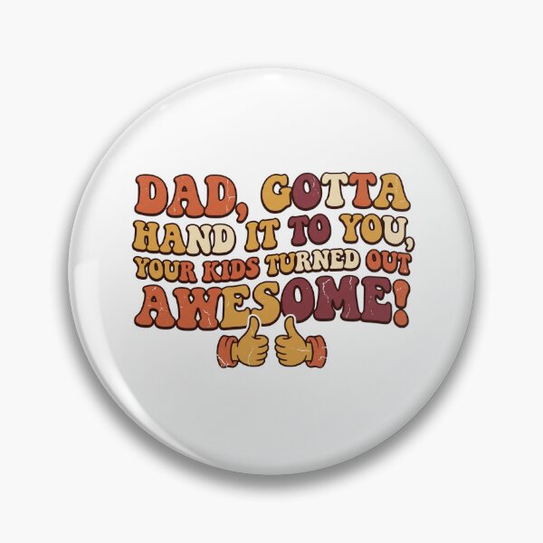 Item preview, Dad, Gotta Hand It To You, Your Kids Turned Out Awesome! designed and sold by CreativeCrest.