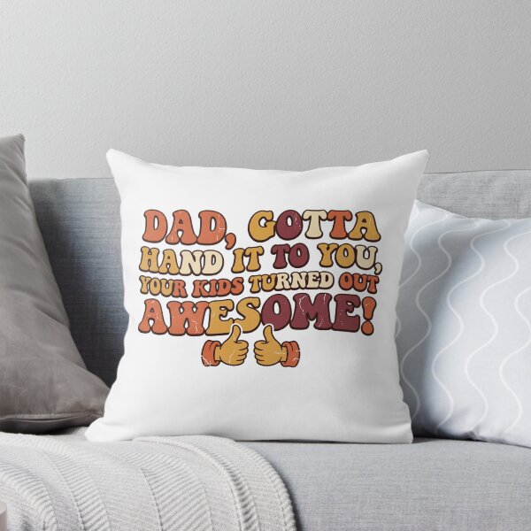 Item preview, Dad, Gotta Hand It To You, Your Kids Turned Out Awesome! designed and sold by CreativeCrest.