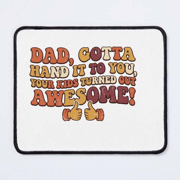 Item preview, Dad, Gotta Hand It To You, Your Kids Turned Out Awesome! designed and sold by CreativeCrest.