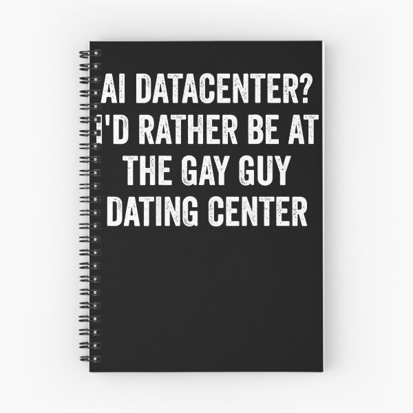 Item preview, Ai Data Center I'D Rather Be At The Gay Guy Dating Center designed and sold by Fereskabilon.