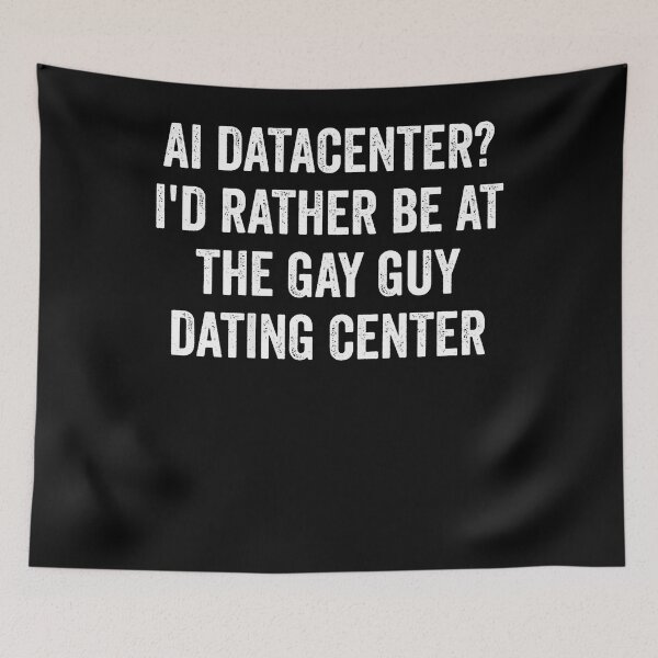 Item preview, Ai Data Center I'D Rather Be At The Gay Guy Dating Center designed and sold by Fereskabilon.