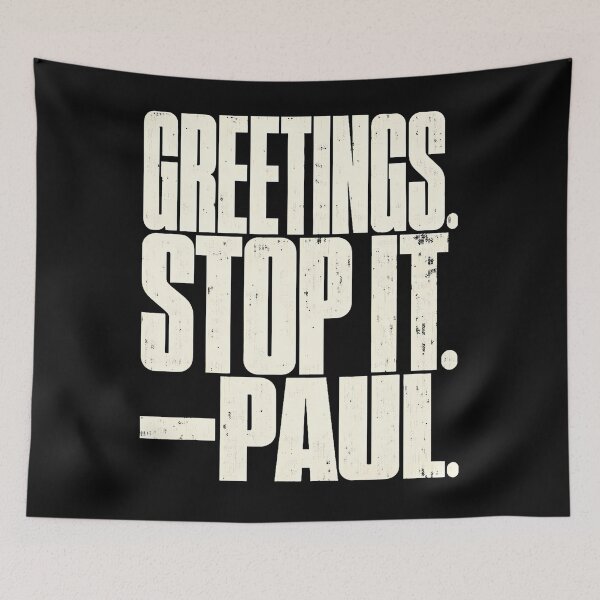Item preview, Greetings Stop It Paul Sarcastic Humor Quote  designed and sold by Fereskabilon.