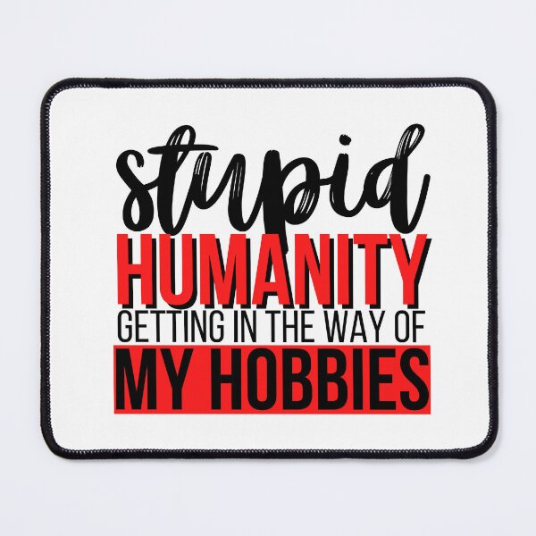 Item preview, Project Hail Mary Quote - Stupid humanity designed and sold by humnoo.