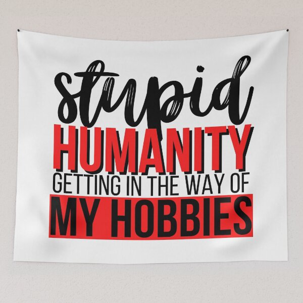 Item preview, Project Hail Mary Quote - Stupid humanity designed and sold by humnoo.