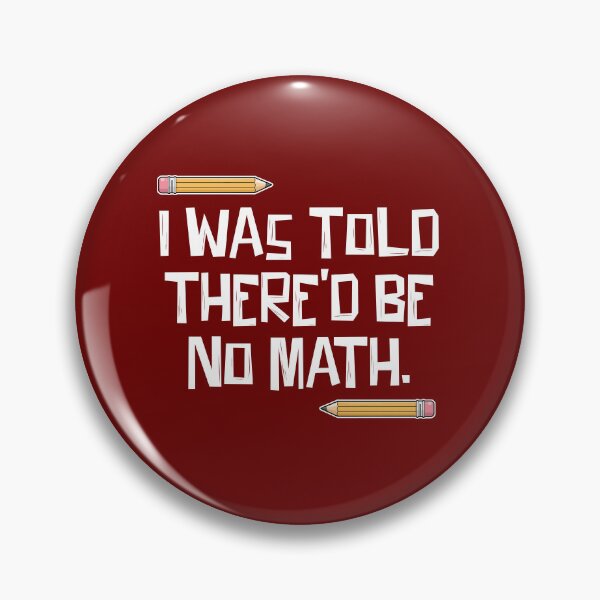 Item preview, I Was Told There'd Be  No Math! designed and sold by The Great Land of Snark!.