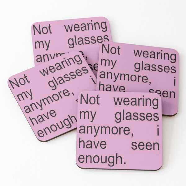 Item preview, Not Wearing my Glasses Anymore, I Have seen Enough designed and sold by Spring Things.