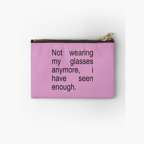 Item preview, Not Wearing my Glasses Anymore, I Have seen Enough designed and sold by Spring Things.