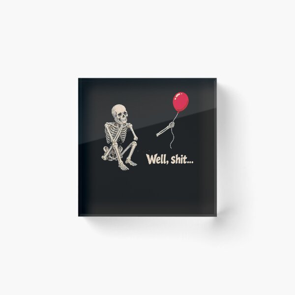 Item preview, Well Shit Funny Skeleton With Red Balloon Meme designed and sold by Fereskabilon.