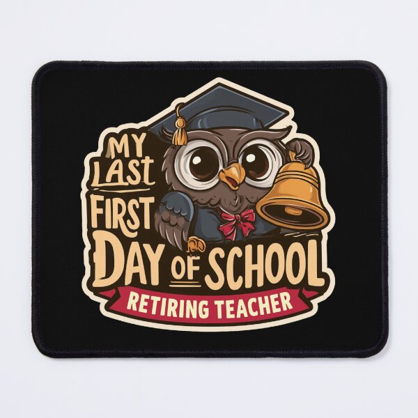 Item preview, My Last First Day of School – Retiring Teacher Owl designed and sold by AceEye.