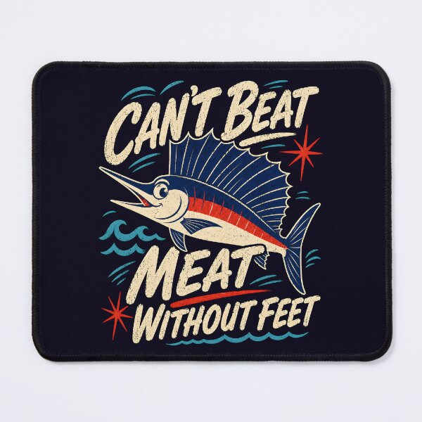 Item preview, Can't Beat Meat Without Feet Sailfish Humor designed and sold by Victor Shadehorn.