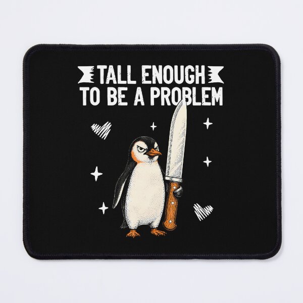Item preview, Tall Enough To Be A Problem Funny Penguine designed and sold by Fereskabilon.