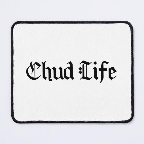 Item preview, Chud Life, Meme Typography  designed and sold by Memes N Lore .