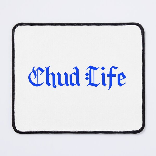 Item preview, Chud Life, Blue Meme Typography  designed and sold by Memes N Lore .