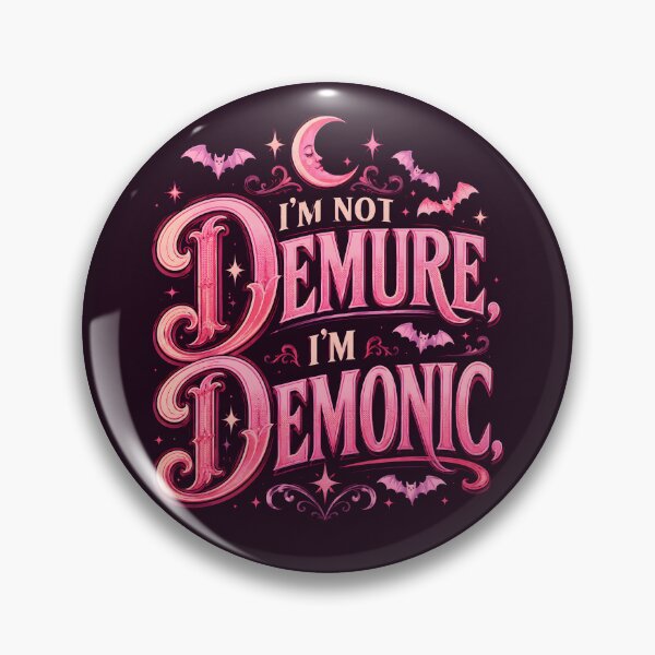 Item preview, I’m Not Demure I’m Demonic designed and sold by Victor Shadehorn.