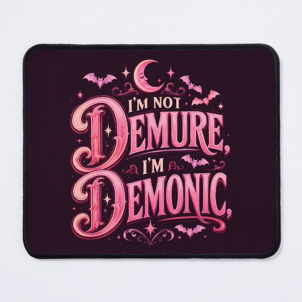 Item preview, I’m Not Demure I’m Demonic designed and sold by Victor Shadehorn.