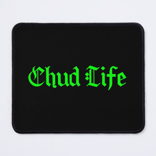 Item preview, Chud Life, Green Meme Typography  designed and sold by Memes N Lore .