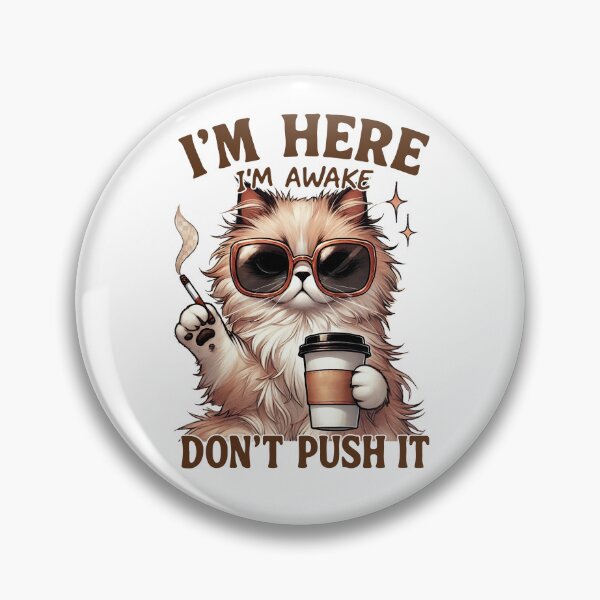 Item preview, I’m here. I’m awake. Don’t push it. No further requests.  designed and sold by TimesTwoAngela.