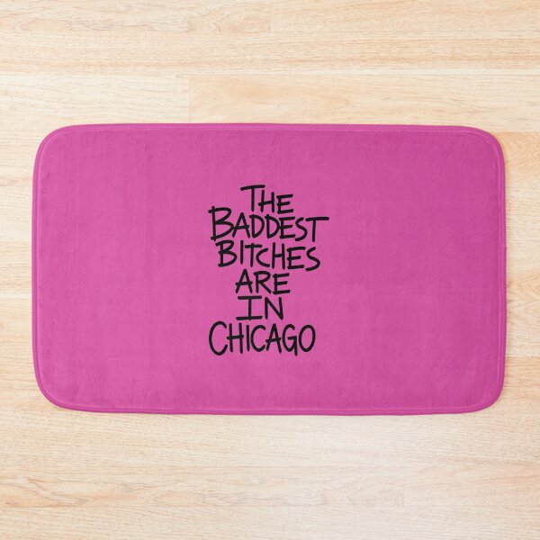 Item preview, THE BADDEST BITCHES ARE IN CHICAGO designed and sold by jamierachelz.