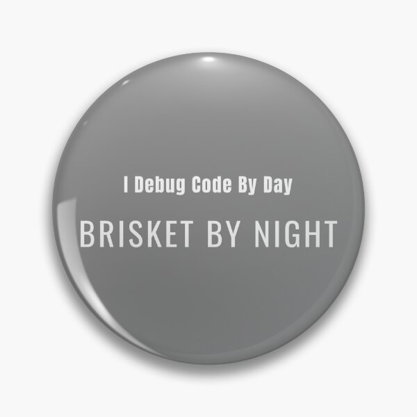 Item preview, I Debug Code By Day, Brisket By Night designed and sold by MojaveByteCo.