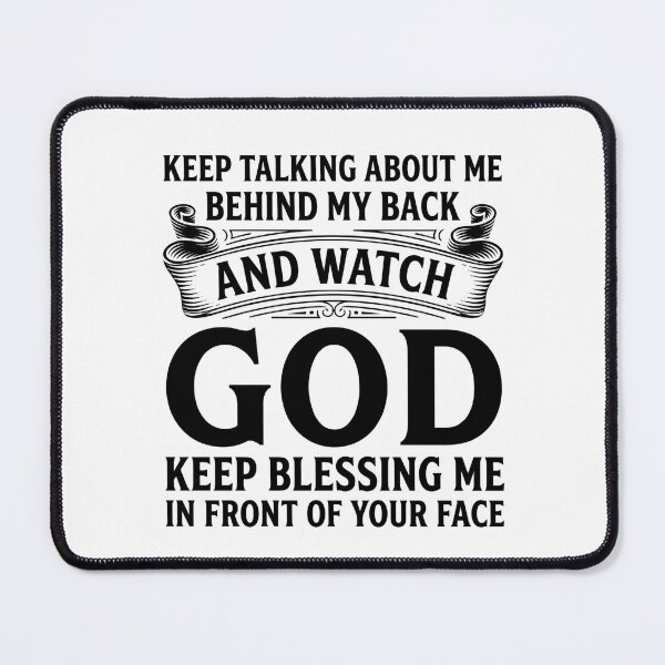 Item preview, Keep Talking About Me Behind My Back and Watch God Keep designed and sold by hemagamo.