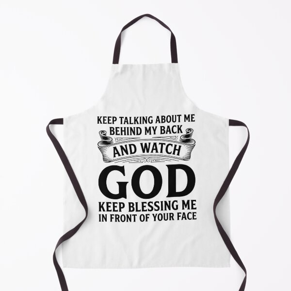 Item preview, Keep Talking About Me Behind My Back and Watch God Keep designed and sold by hemagamo.