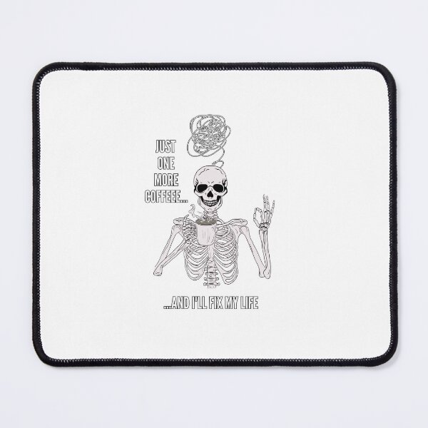 Item preview, Just One More Coffee and I’ll Fix My Life – Funny Coffee Skeleton designed and sold by Anya86.