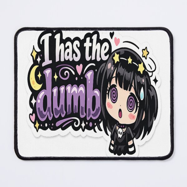 Item preview, I Has The Dumb Goth Girl designed and sold by AnnekeJordaan.