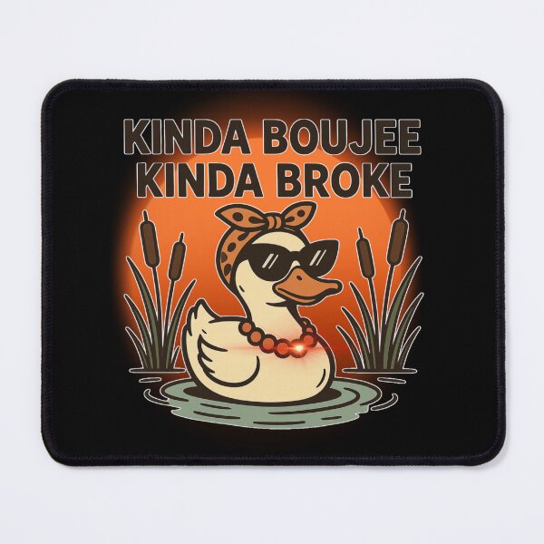 Item preview, Kinda Boujee Kinda Broke Funny Duck designed and sold by Szpaku desart .