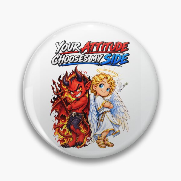 Item preview, Your Attitude Chooses My Side – Angel & Devil designed and sold by ArtSpark Studio.