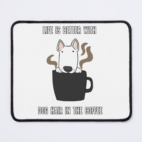 Item preview, Life Is Better With Dog Hair in the Coffee – Funny Dog Lover Design designed and sold by Anya86.
