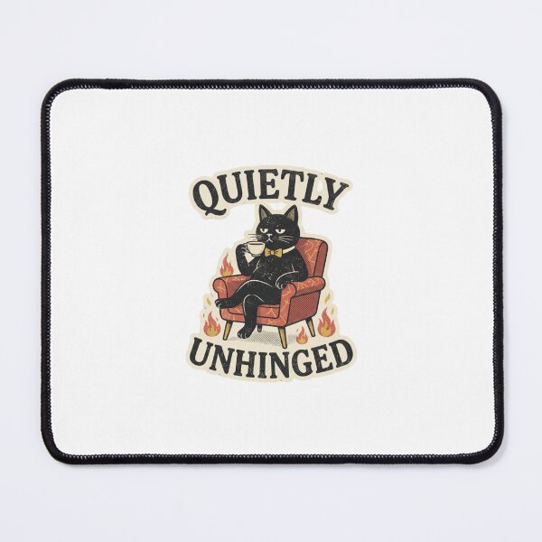 Item preview, Quietly Unhinged CAT designed and sold by GoofyShopp.
