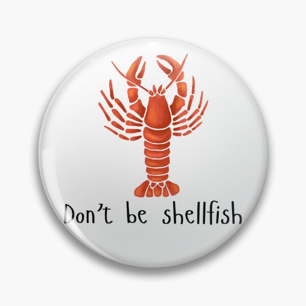 Item preview, don't be shellfish designed and sold by bregwilliamson.