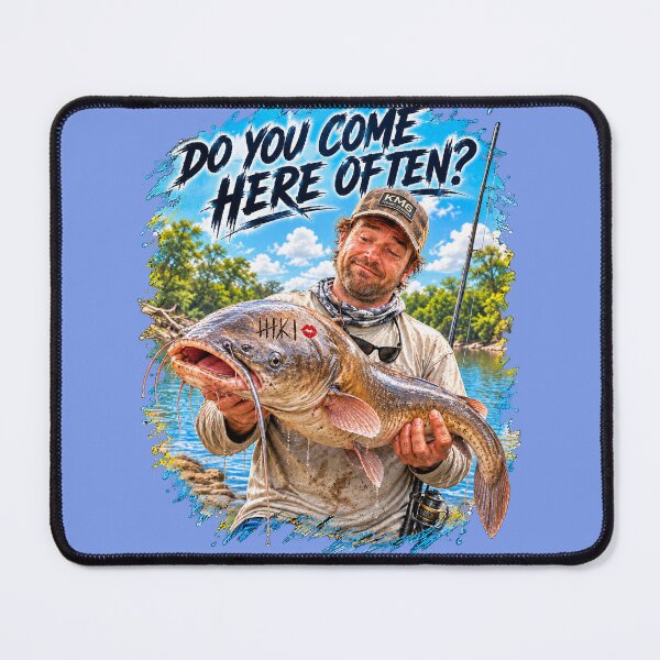 Item preview, Do You Come Here Often? – Catfish Fishing Humor designed and sold by KissMy6 Industries.
