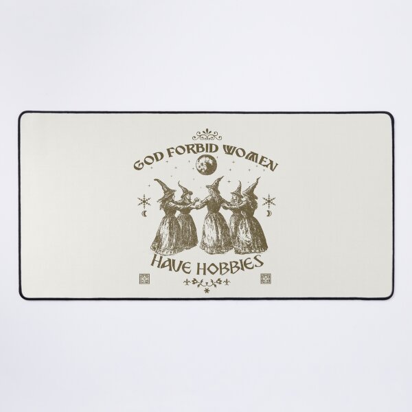 Item preview, God Forbid Women Have Hobbies  designed and sold by delllsdesigns.