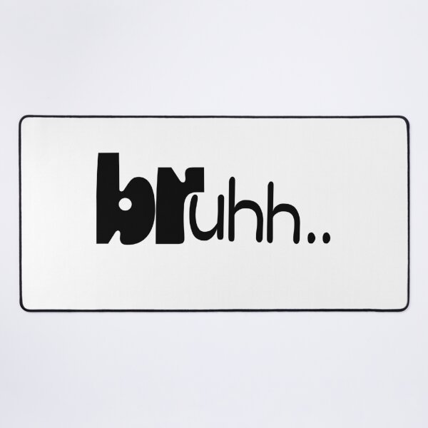 Item preview, bruhh..Funny Reaction Typography Design designed and sold by RenadStickers.