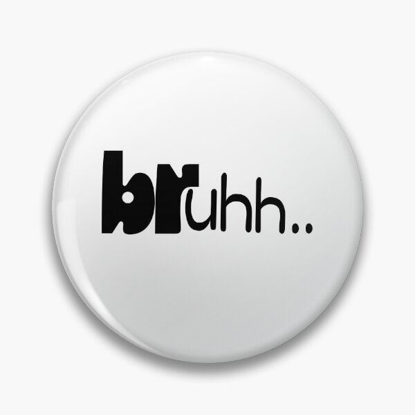 Item preview, bruhh..Funny Reaction Typography Design designed and sold by RenadStickers.
