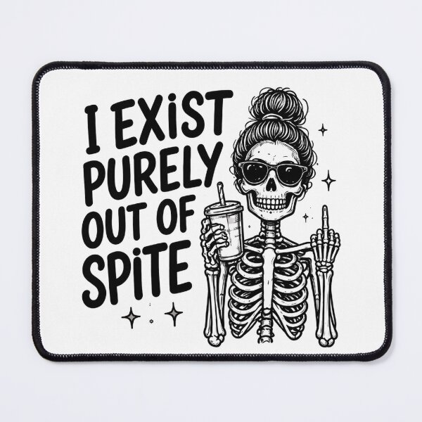 Item preview, I exist purely out of spite designed and sold by PeachyLittleMenace.