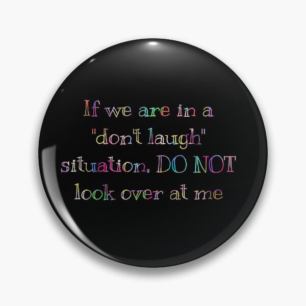 Item preview, If we are in a "don't laugh" situation... designed and sold by Tymber2018.