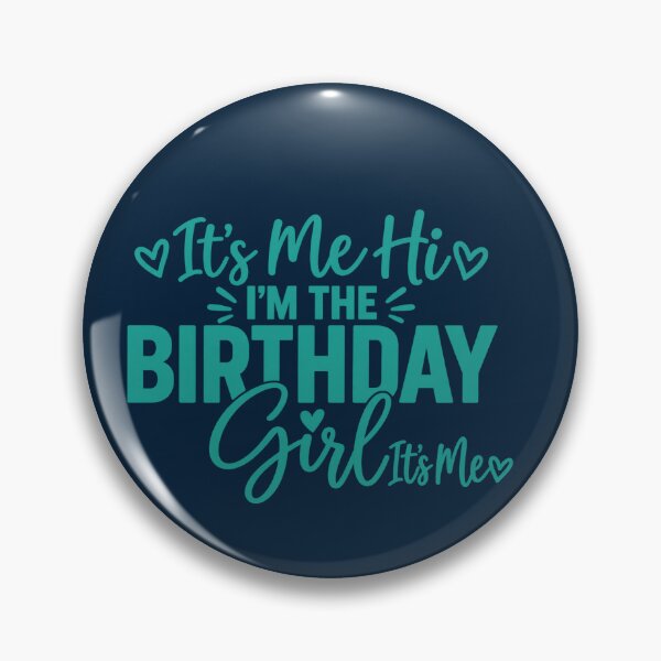Item preview, It's Me Hi I'm the Birthday Girl It's Me, Funny Birthday Gift designed and sold by CloudyPress.