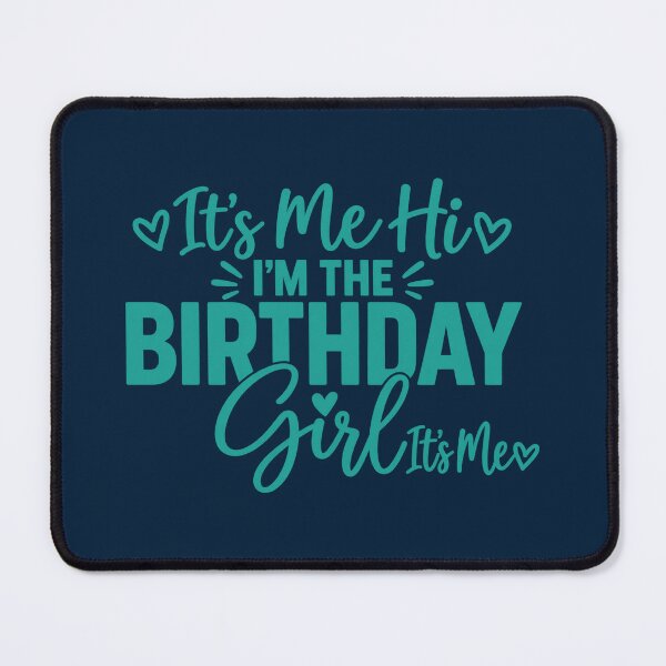 Item preview, It's Me Hi I'm the Birthday Girl It's Me, Funny Birthday Gift designed and sold by CloudyPress.