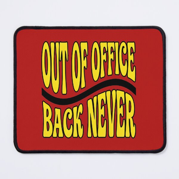Item preview, Out Of Office Back Never Funny Sarcastic Quote Art designed and sold by DailySparks.