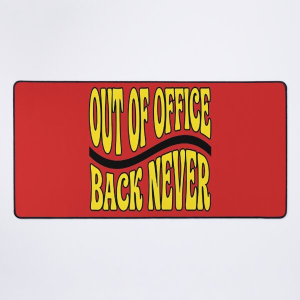 Item preview, Out Of Office Back Never Funny Sarcastic Quote Art designed and sold by DailySparks.