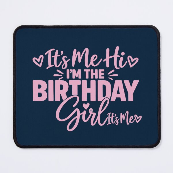 Item preview, It's Me Hi I'm the Birthday Girl It's Me, Funny Birthday Gift designed and sold by CloudyPress.